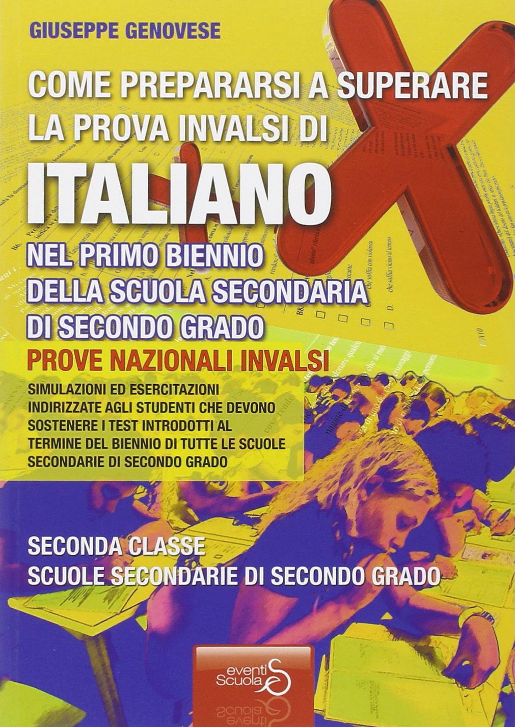 Come prepararsi a superare la prova INVALSI di italiano. Per il biennio delle Scuole superiori (Prove Nazionali Quaderni Operativi) Professional & Reference Books