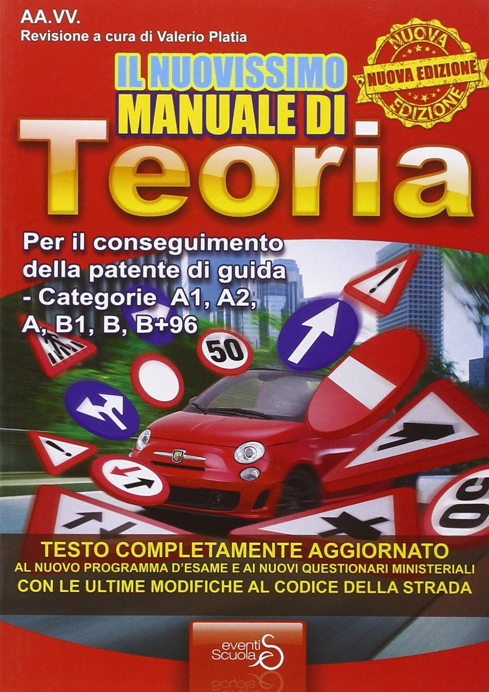 Il nuovissimo manuale di teoria. Per il conseguimento della patente di guida categorie A1, A2, A, B1, B+96 Leisure, Home & Garden