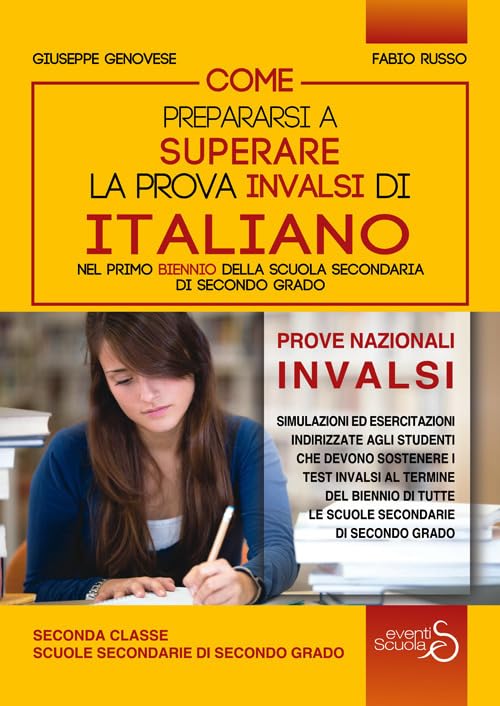 Come prepararsi a superare la prova Invalsi di italiano nel primo biennio della scuola secondaria di secondo grado. Ediz. per la scuola Professional & Reference Books
