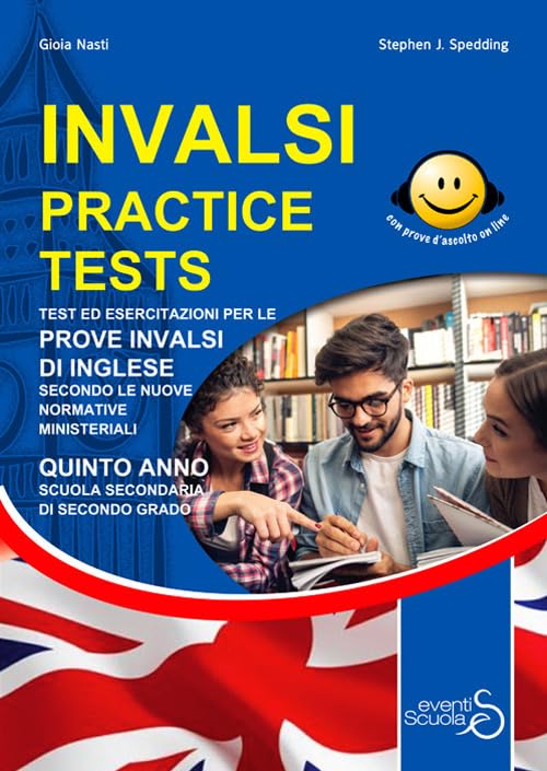 INVALSI practice tests. Test ed esercitazioni per le prove INVALSI di inglese secondo le nuove normative ministeriali. Per la 5ª classe delle Scuole superiori. Ediz. per la scuola. Con Contenuto d... book