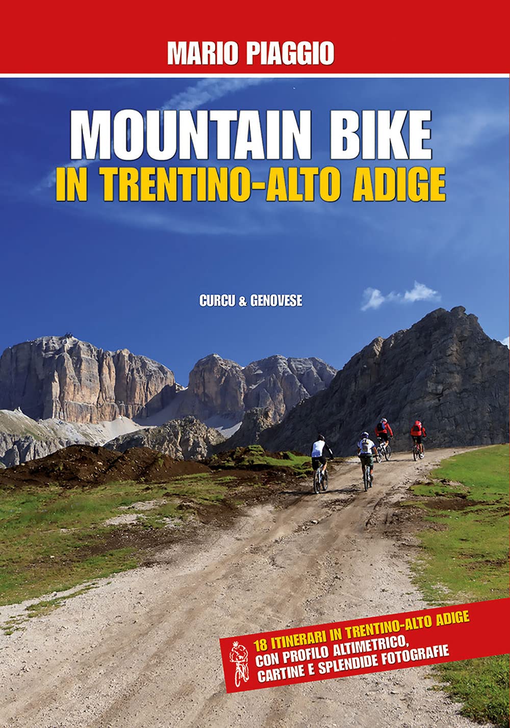 Mountain bike in Trentino-Alto Adige: 18 itinerari con profilo altimetrico, cartine e splendide fotografie Leisure, Home & Garden