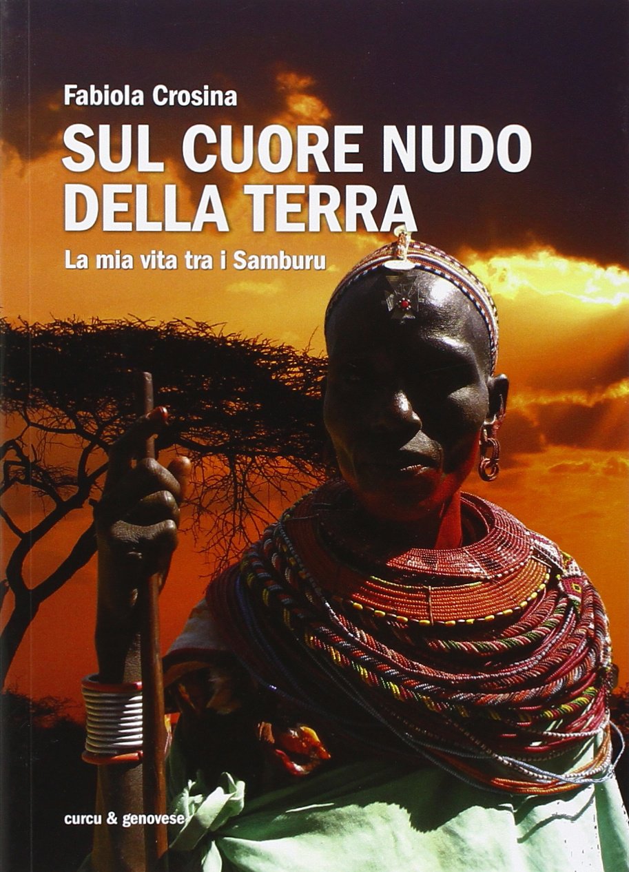 Sul cuore nudo della terra. La mia vita tra i Samburu book