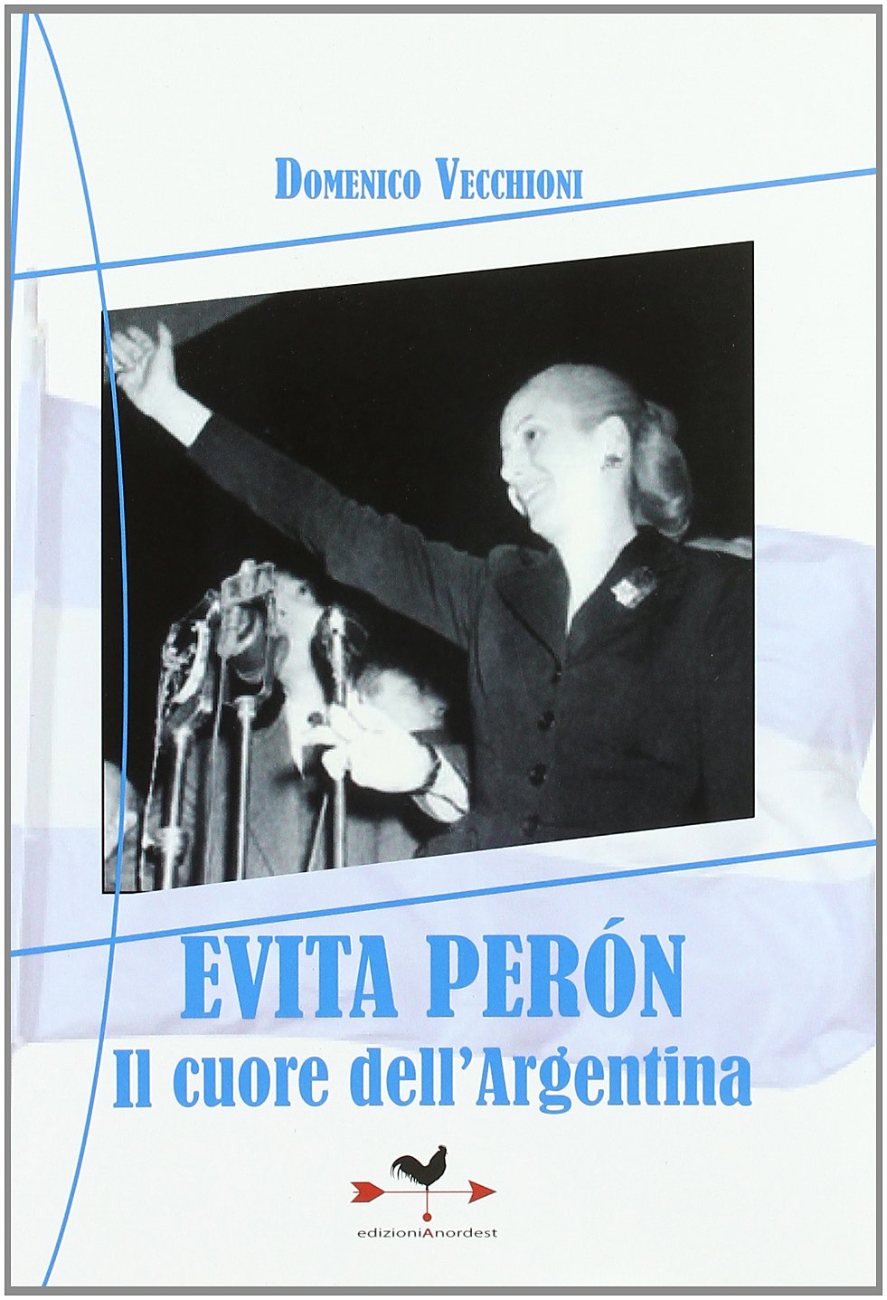 Evita Perón. Il cuore dell'Argentina book