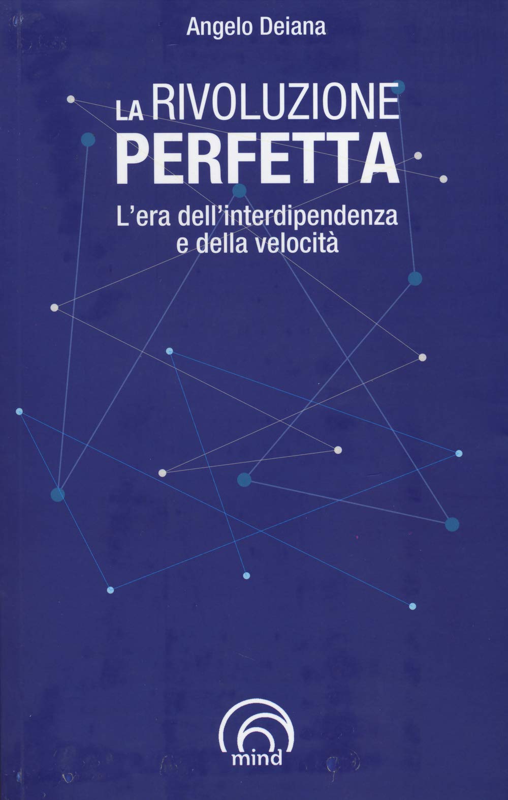 La rivoluzione perfetta. L'era dell'interdipendenza e della velocità Books