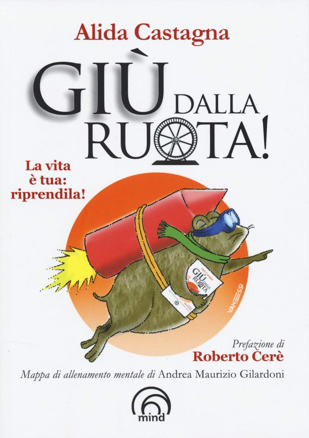Giù dalla ruota! La vita è tua riprendila! Lifestyle