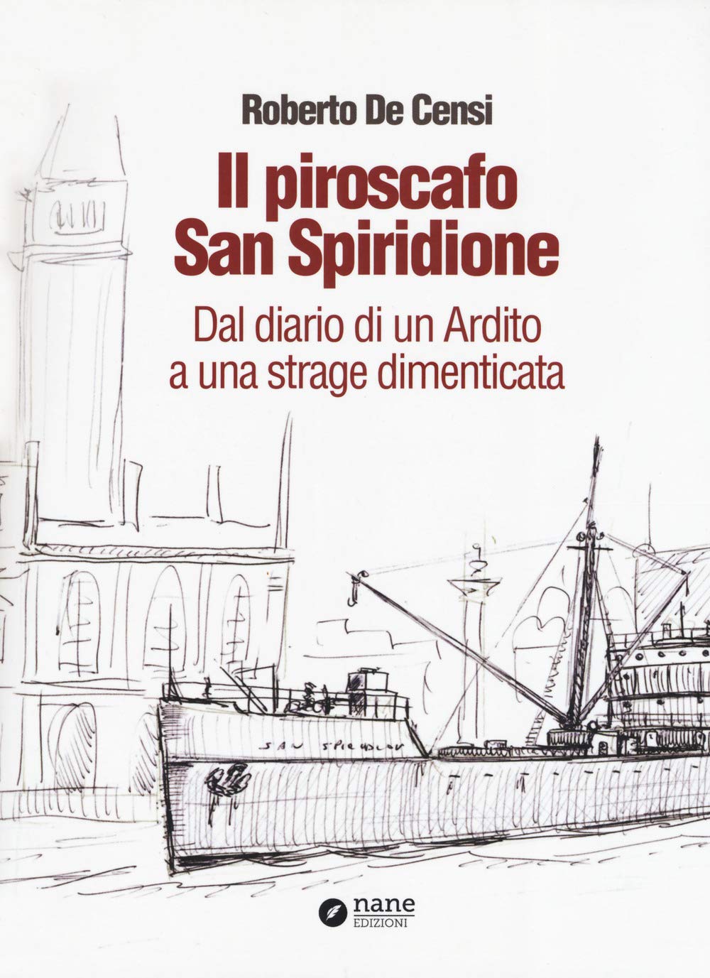Il piroscafo San Spiridione. Dal diario di un ardito a una strage dimenticata Social Sciences