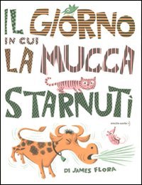 Il giorno in cui la mucca starnutì Novels & Short Stories