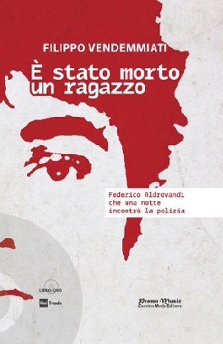 È stato morto un ragazzo. Federico Aldrovandi che una notte incontrò la polizia. Con DVD book