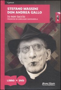 Io non taccio. Prediche di Girolamo Savonarola. Con DVD Politics & History
