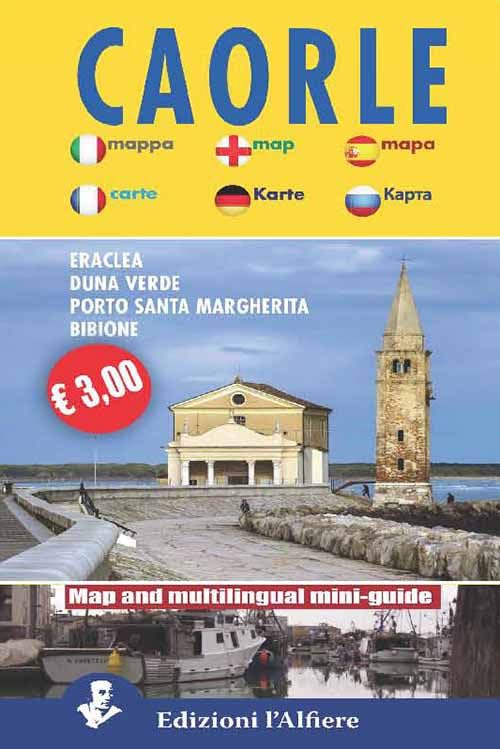 Caorle, Eraclea, Duna verde, Porto Santa Margherita, Bibione. Mini guide. Ediz. multilingue Leisure, Home & Garden