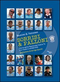 Sorrisi & palloni. Storia della nazionale calcio TV tra risate e solidarietà (Fuori collana) Social Sciences