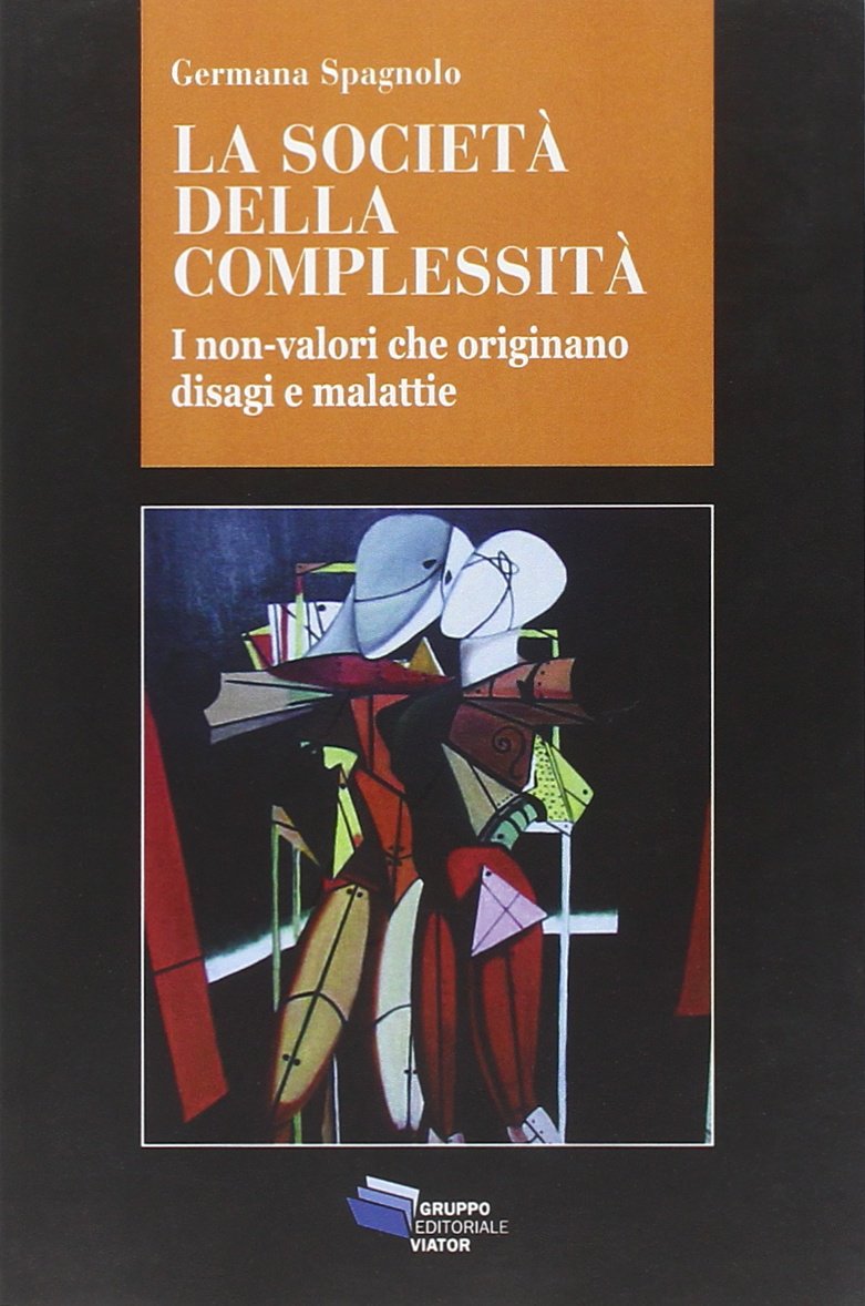 La società della complessità. I non-valori che originano disagi e malattie (Gnosis) Psychology