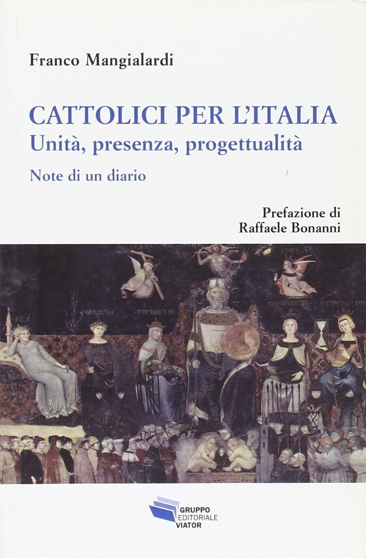 Cattolici per l'Italia. Unità, presenza, progettualità. Note di un diario (Fuori collana) Social Sciences