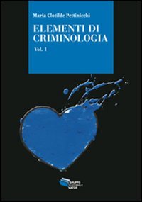 Elementi di criminologia (Vol. 1) (Gnosis) Social Sciences