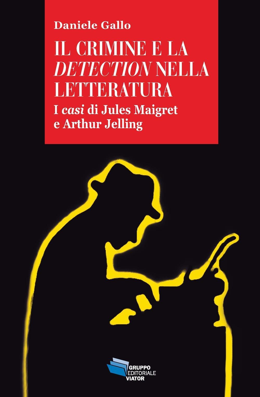 Il crimine e la detection nella letteratuta. I casi di Jules Maigret e Arthur Jelling book