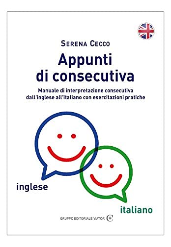 Appunti di consecutiva inglese-italiano. Manuale di interpretazione consecutiva dall'inglese all'italiano con esercitazioni pratiche (Vol. 1) book