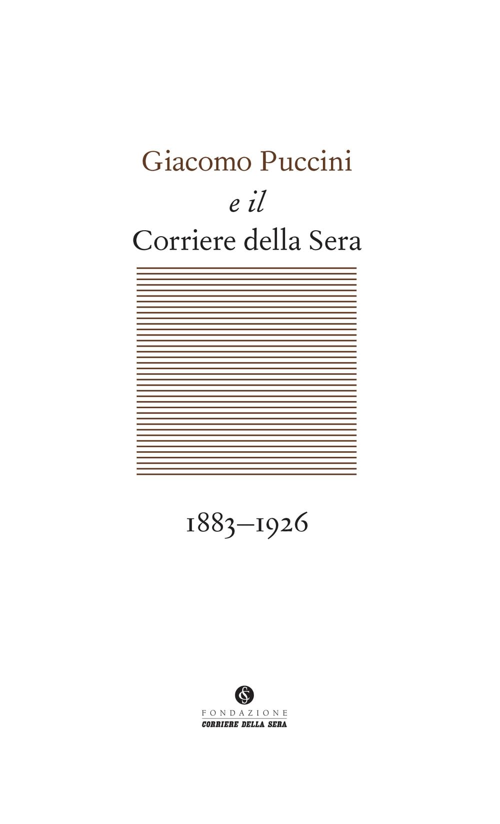 Giacomo Puccini e il Corriere della Sera 1883-1926 book