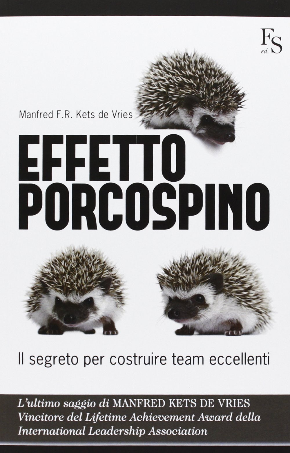 Effetto porcospino. Il segreto per costruire team eccellenti Business, Finance & Career