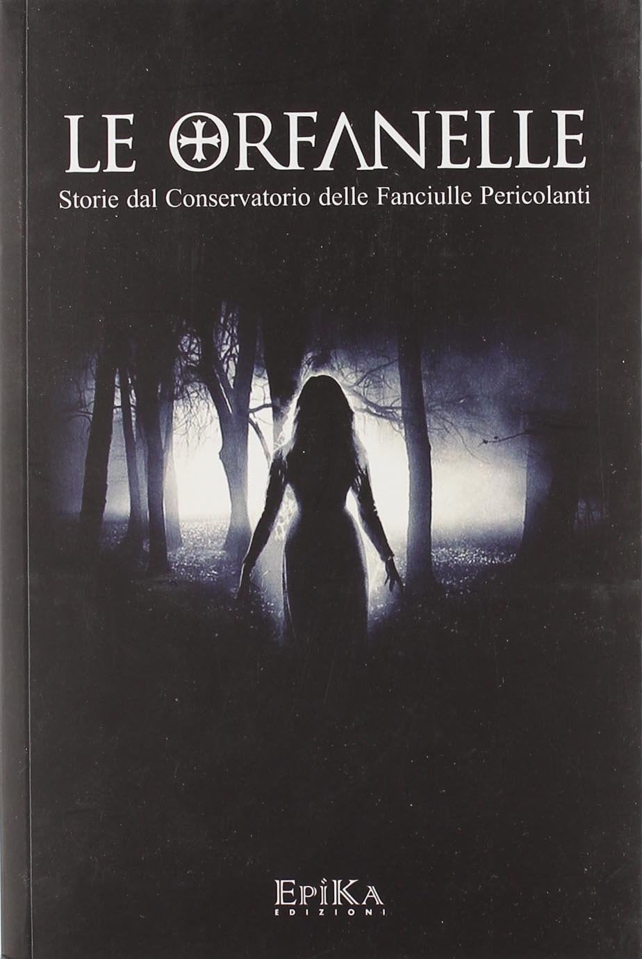 Le orfanelle. Storie dal Conservatorio delle Fanciulle Pericolanti book