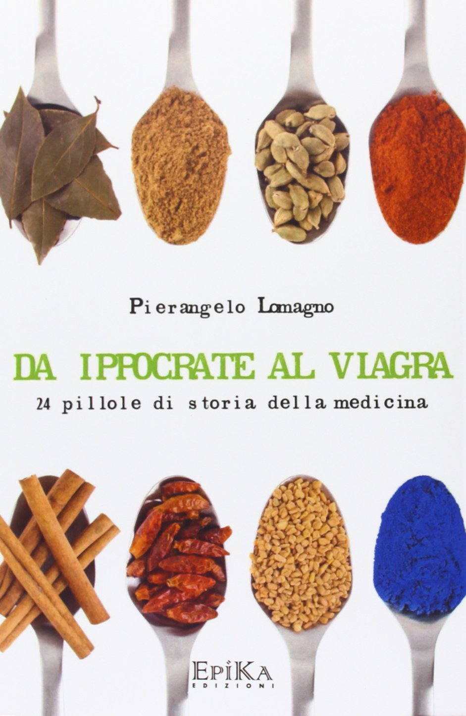 Da Ippocrate al viagra. 24 pillole di storia della medicina book