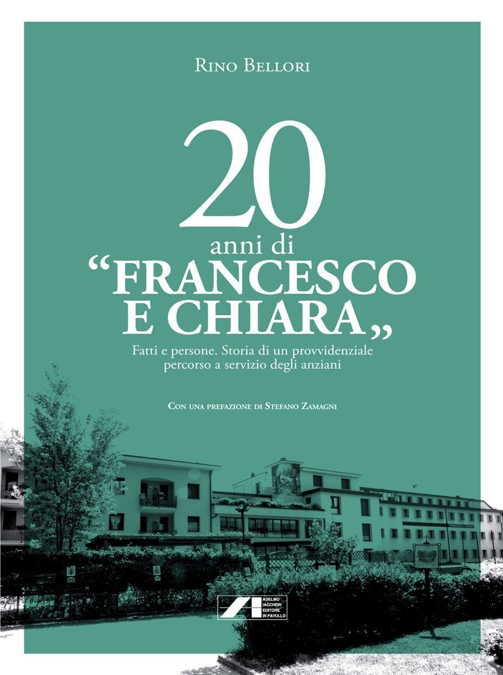20 anni di «Francesco e Chiara». Fatti e persone. Storia di un provvidenziale percorso a servizio degli anziani book
