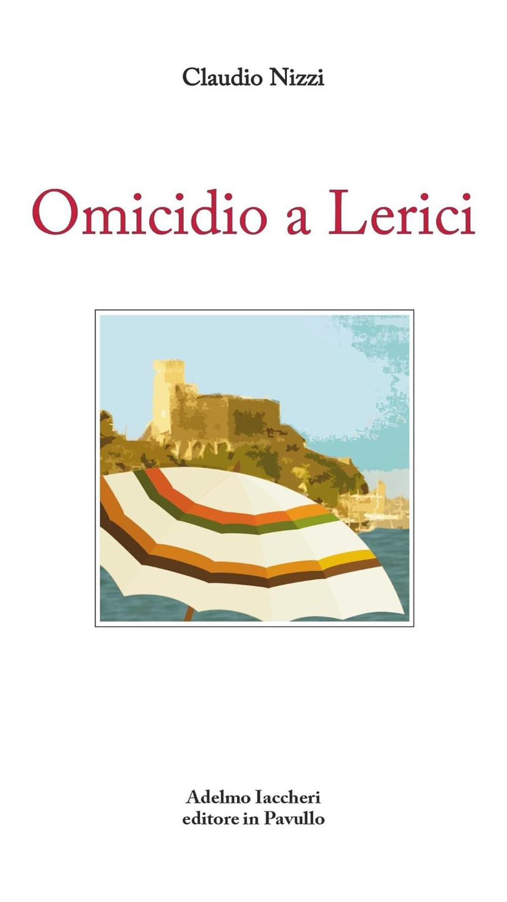 Omicidio a lerici (I libri di Nizzi) Contemporary literature