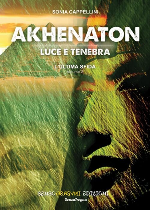 Akhenaton. Luce e tenebra. L'ultima sfida (Vol. 2) book