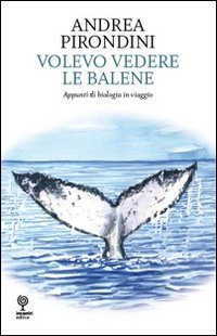 Volevo vedere le balene. Appunti di biologia in viaggio book