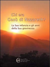 Chi era Gesù Nazareth? La sua infanzia e gli anni della sua giovinezza Philosophy