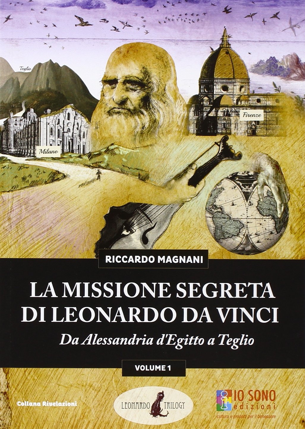 La missione segreta di Leonardo da Vinci da Alessandria d'Egitto a Teglio. Ediz. illustrata book