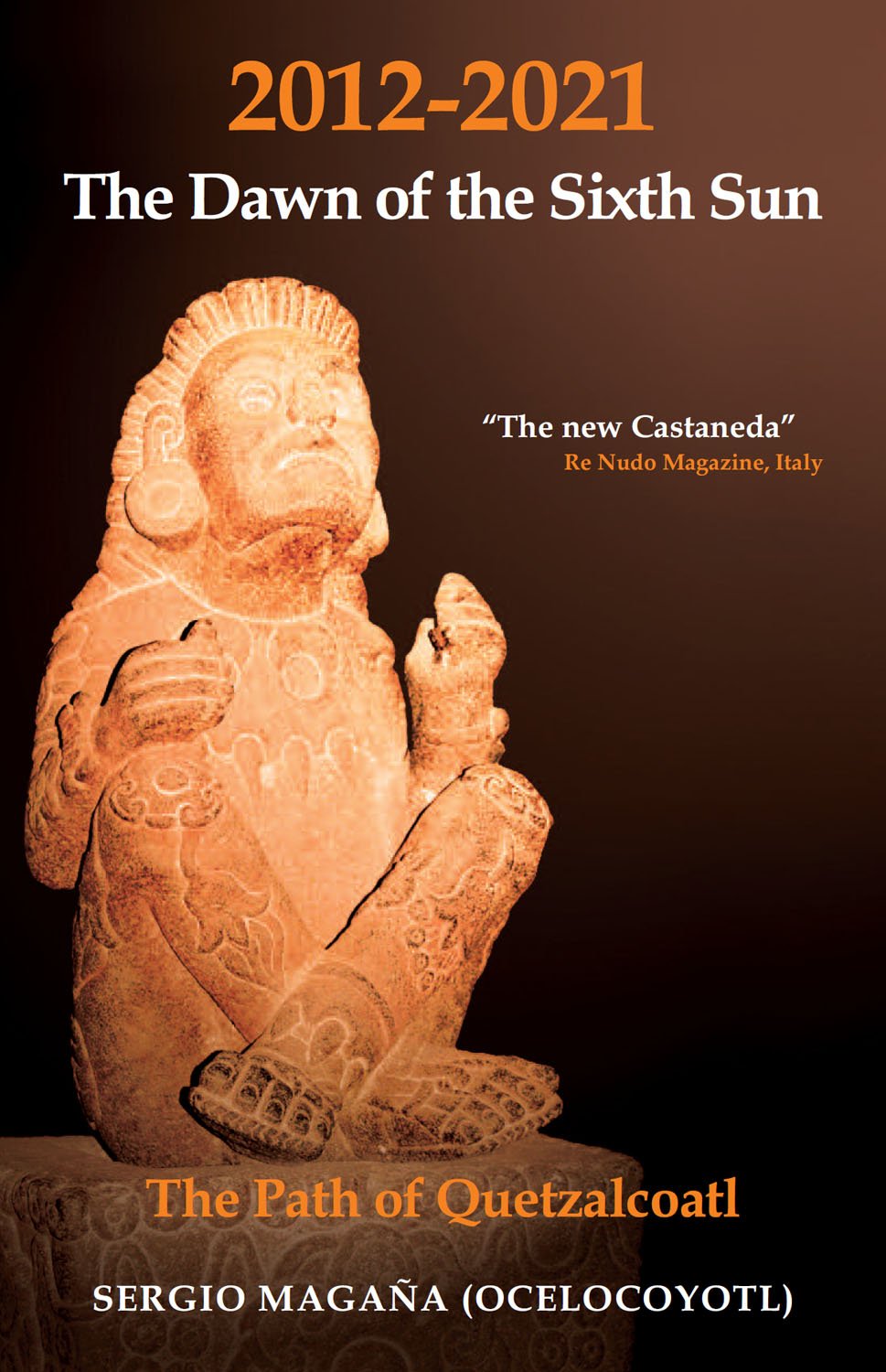 2012-2021: The Dawn of the Sixth Sun: The Path of Quetzalcoatl Psychology