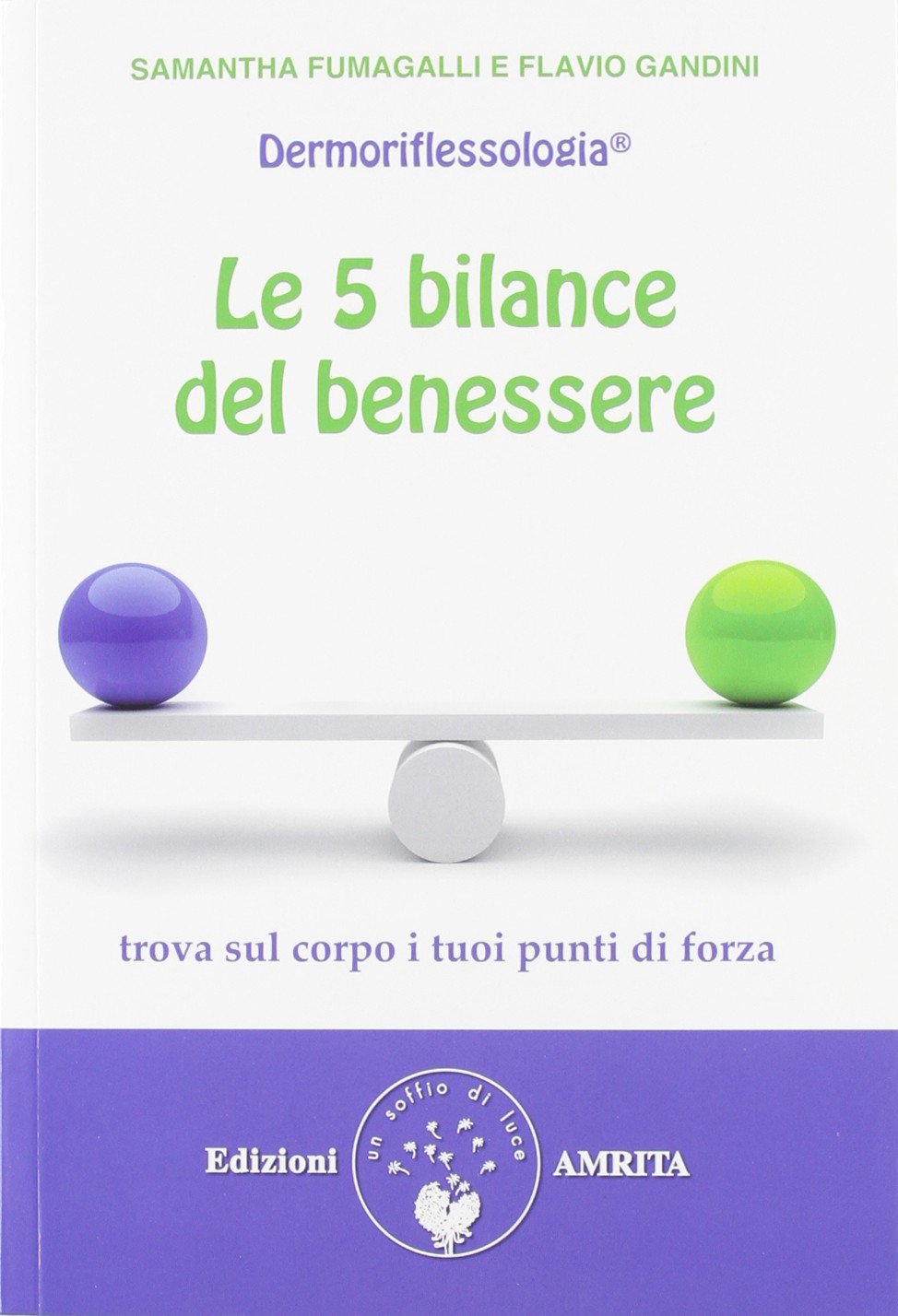Le 5 bilance del benessere. Dermoriflessologia book