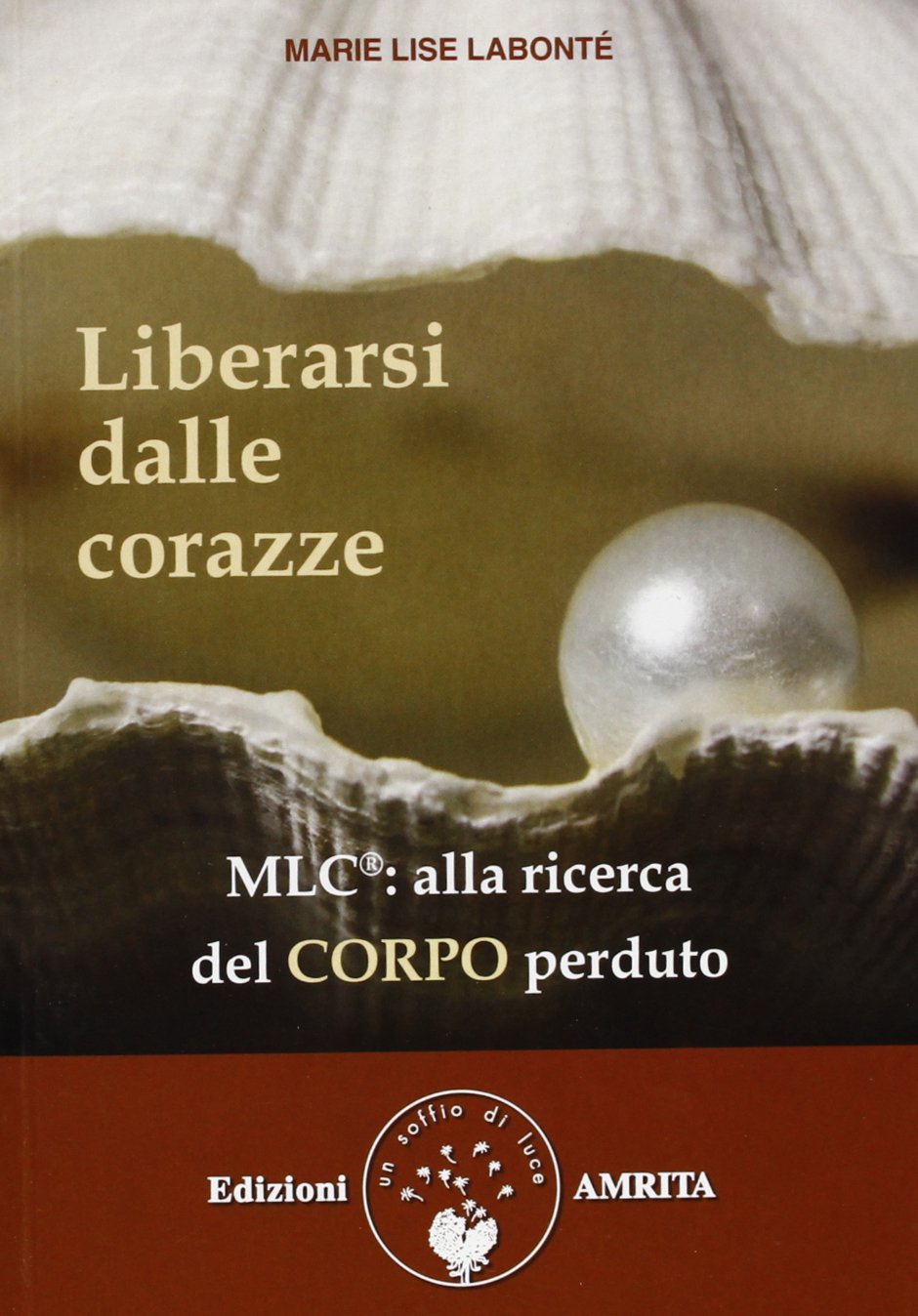 Liberarsi dalle corazze. Alla ricerca del corpo perduto book