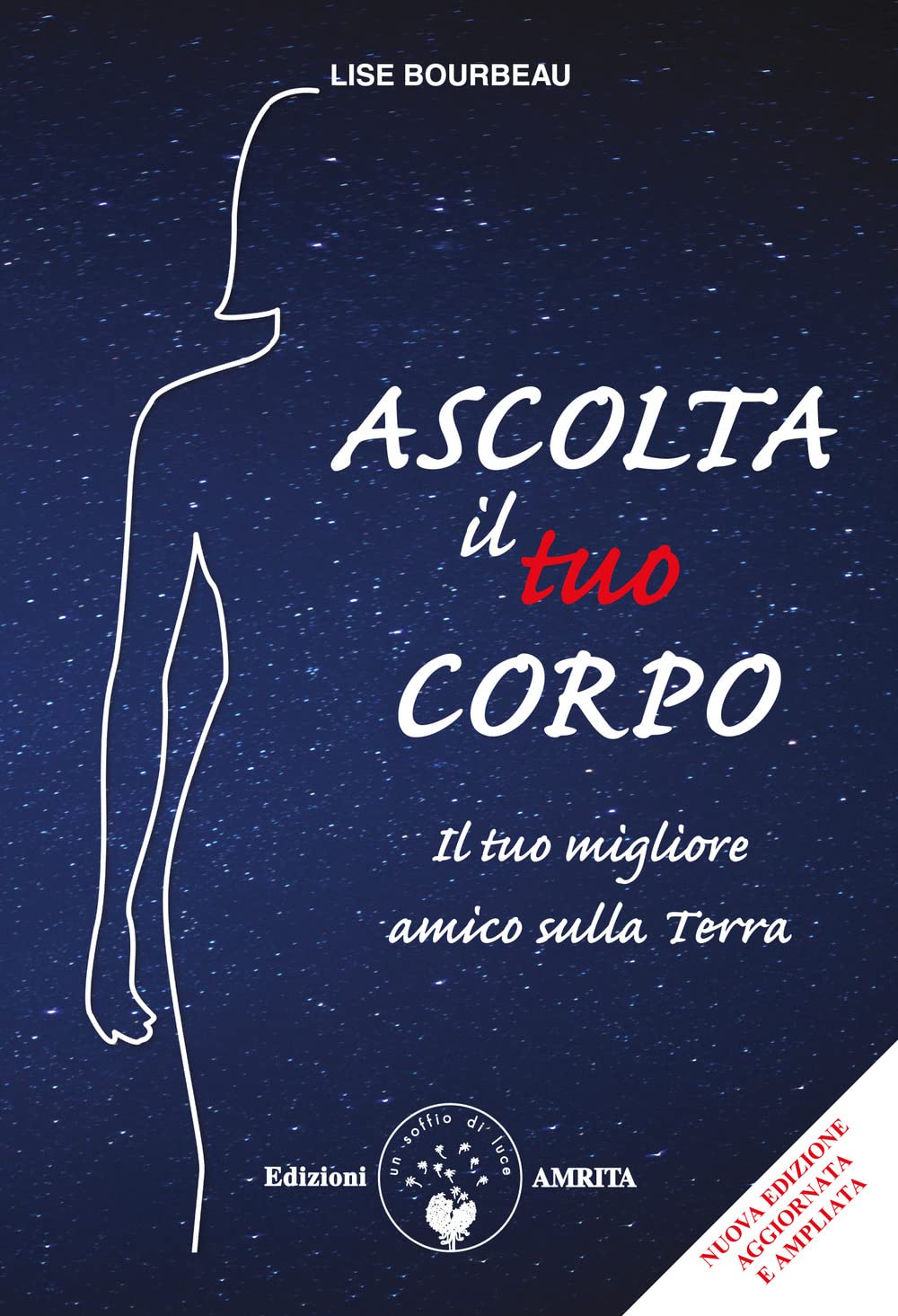 Ascolta il tuo corpo. Il tuo migliore amico sulla terra Books