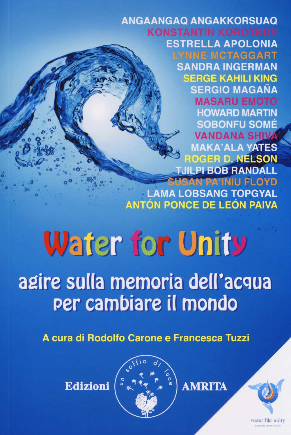 Water for unity. Agire sulla memoria dell'acqua per cambiare il mondo book
