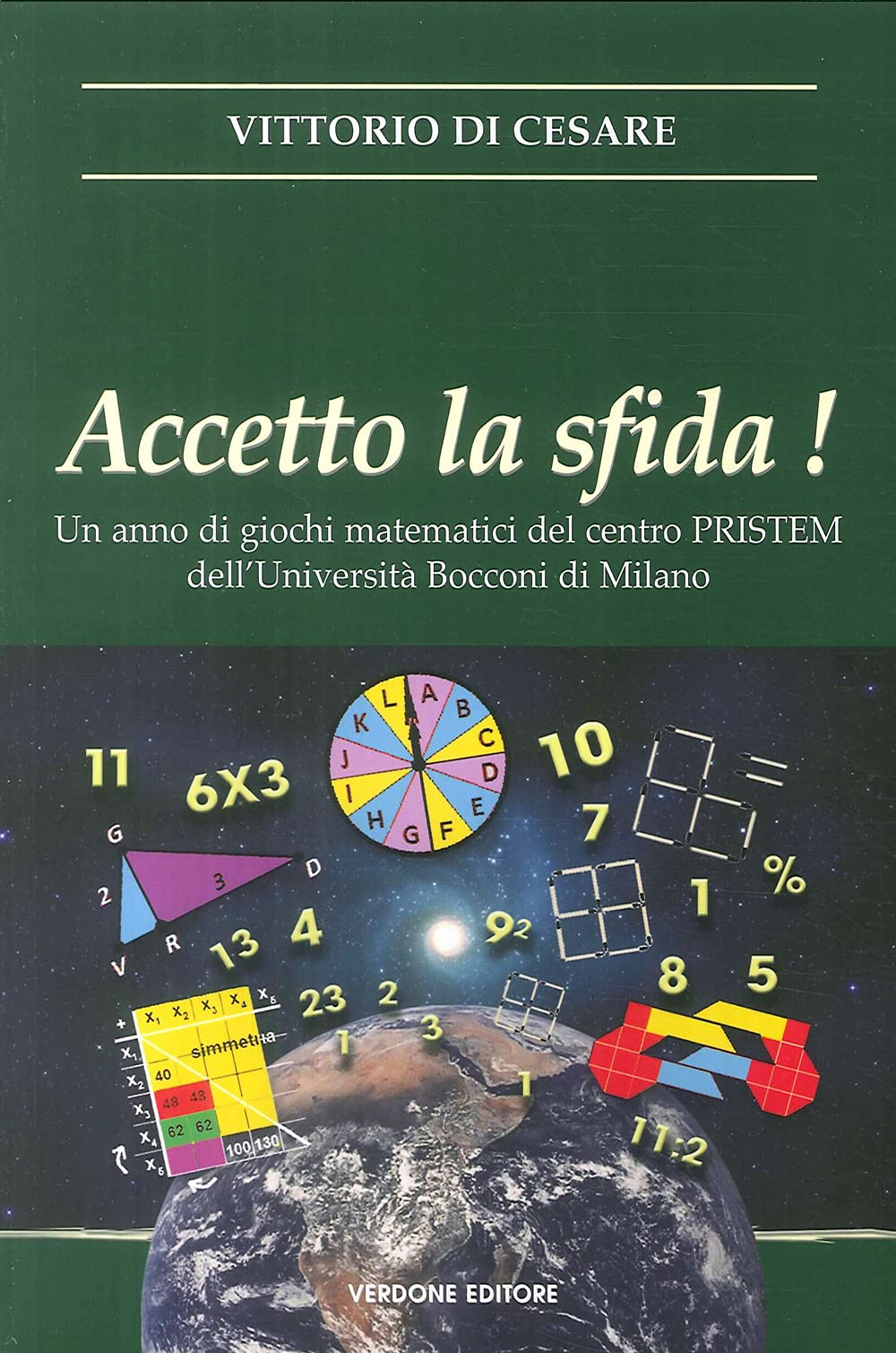 Accetto la sfida! Un anno di giochi matematici del centro PRISTEM dell'Università Bocconi di Milano book