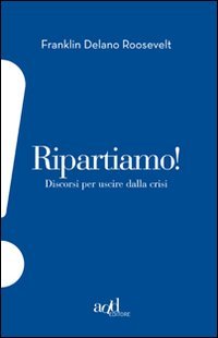 Ripartiamo! Discorsi per uscire dalla crisi (Esclamativi) Business, Finance & Career