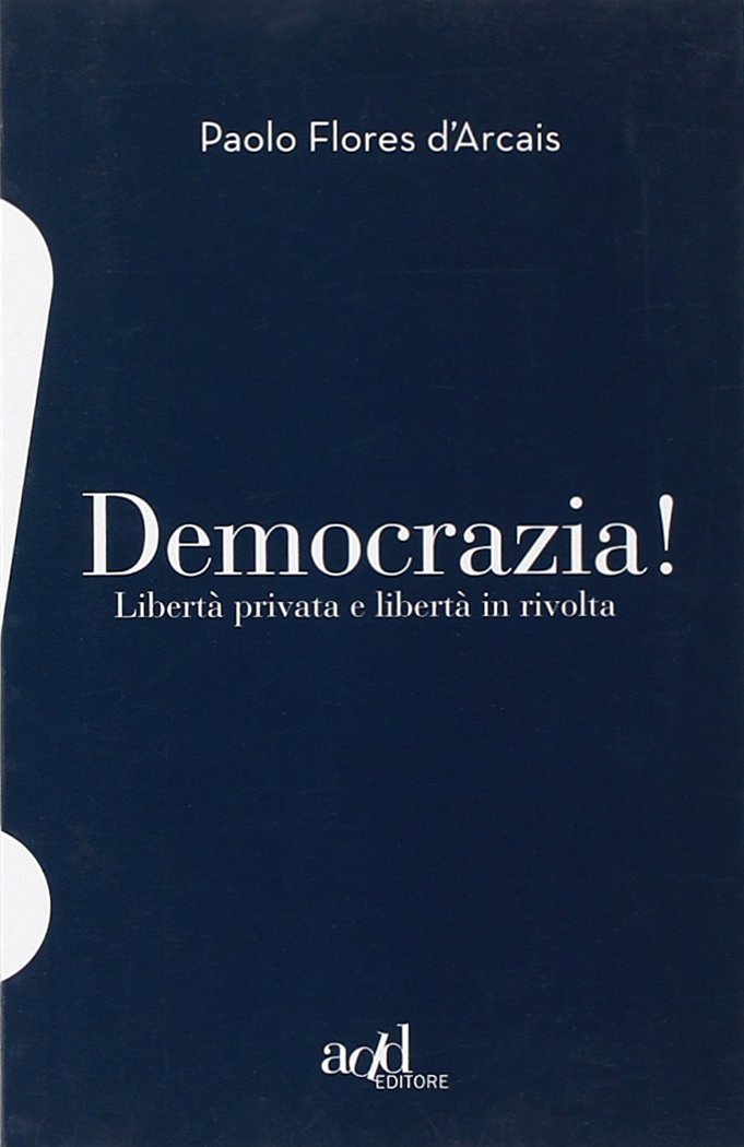 Democrazia. Libertà privata e libertà in rivolta (Esclamativi) Books