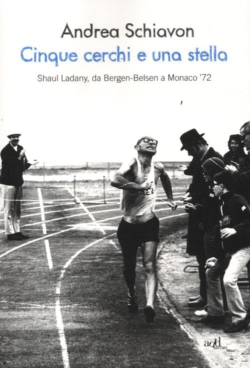 Cinque cerchi e una stella. Shaul Ladany, da Bergen-Belsen a Monaco '72 book