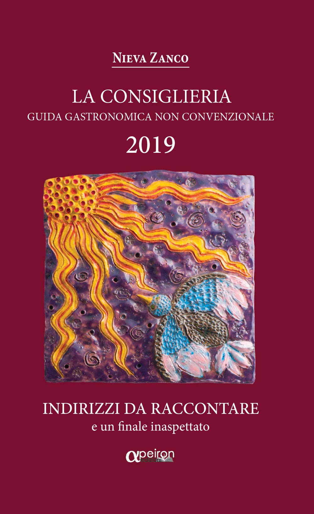 La Consiglieria 2019. Guida gastronomica non convenzionale book