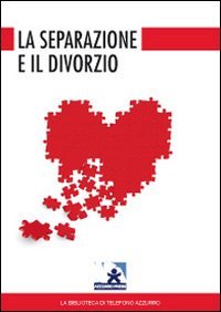 La separazione e il divorzio (La biblioteca di Telefono Azzurro) Parents & Children