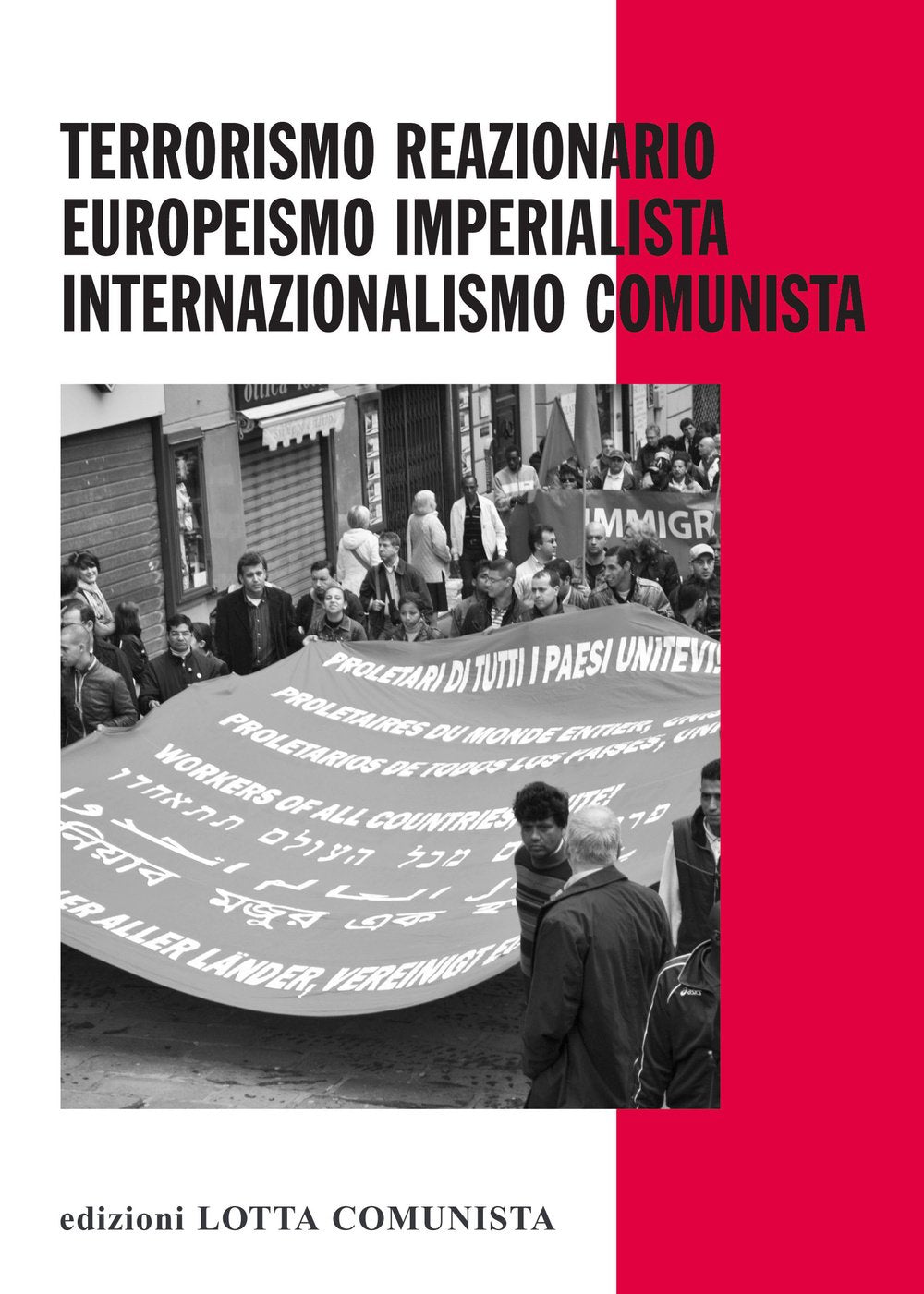 Terrorismo reazionario, europeismo imperialista, internazionalismo comunista Politics & History