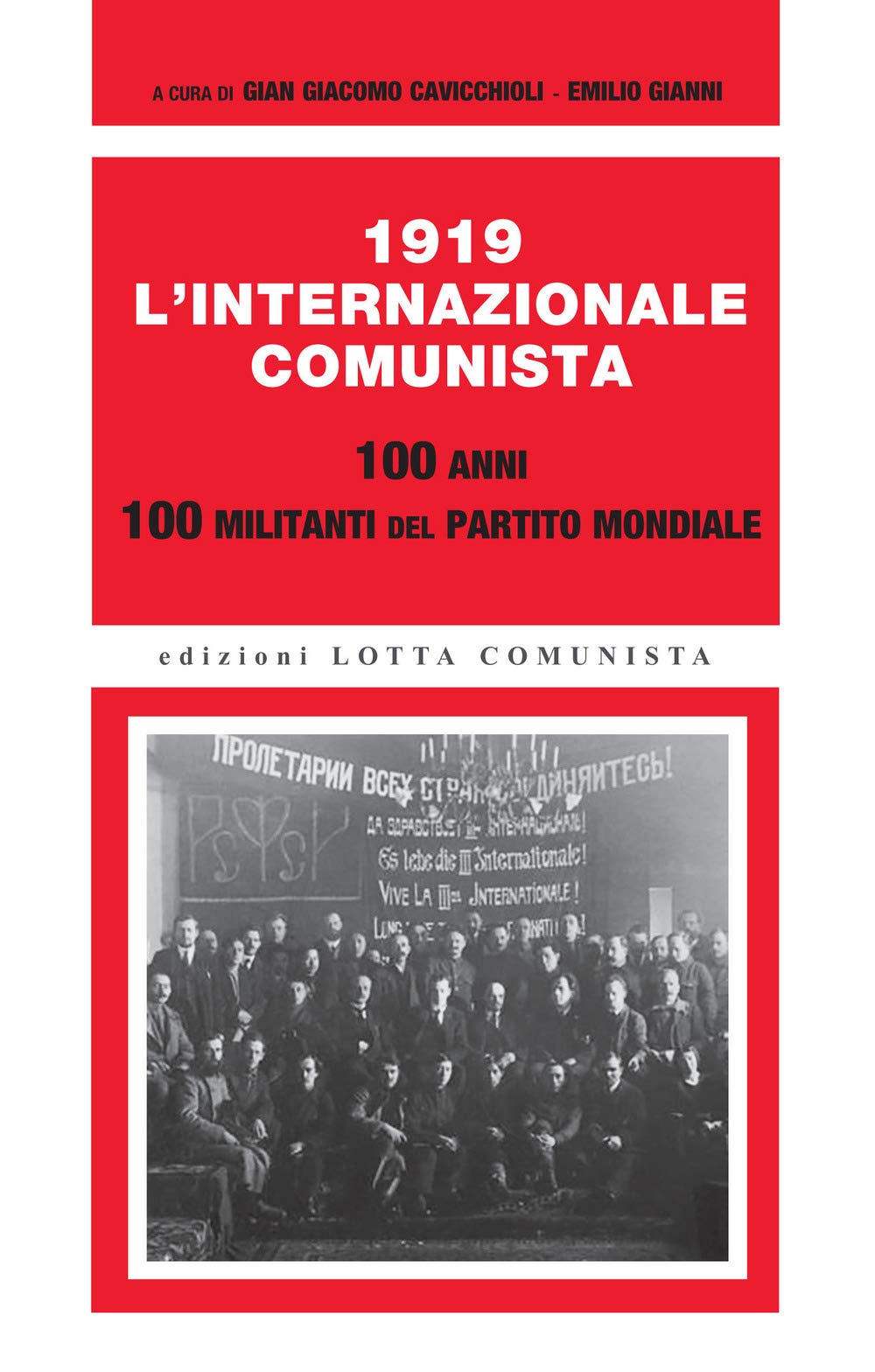 1919. L'Internazionale Comunista. 100 anni. 100 militanti del partito mondiale book