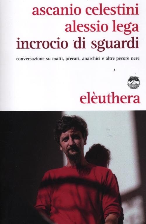 Incrocio di sguardi. Conversazione su matti, precari, anarchici e altre pecore nere Contemporary literature
