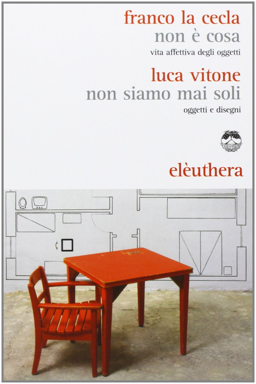 Non è cosa. Vita affettiva degli oggetti-Non siamo mai stati soli. Oggetti e disegni book