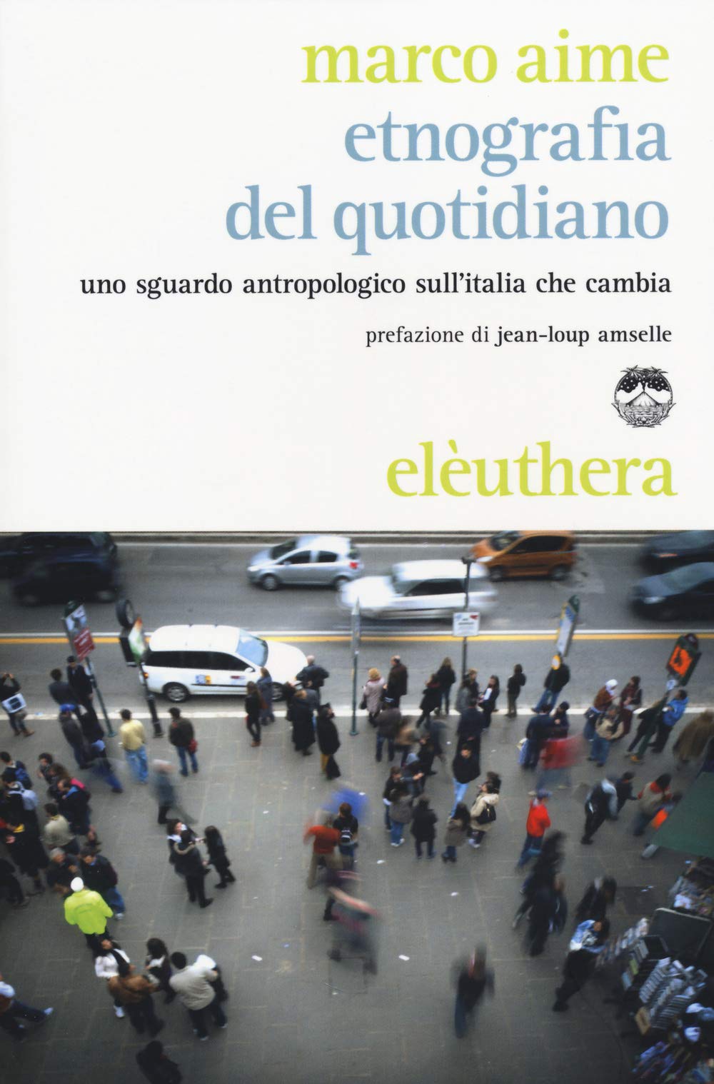 Etnografia del quotidiano. Uno sguardo antropologico sull'Italia che cambia Non-fiction books