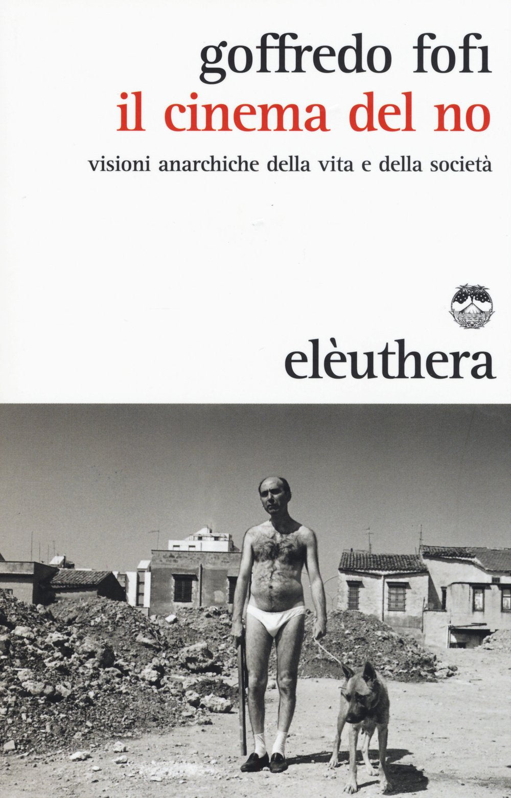 Il cinema del no. Visioni anarchiche della vita e della società book