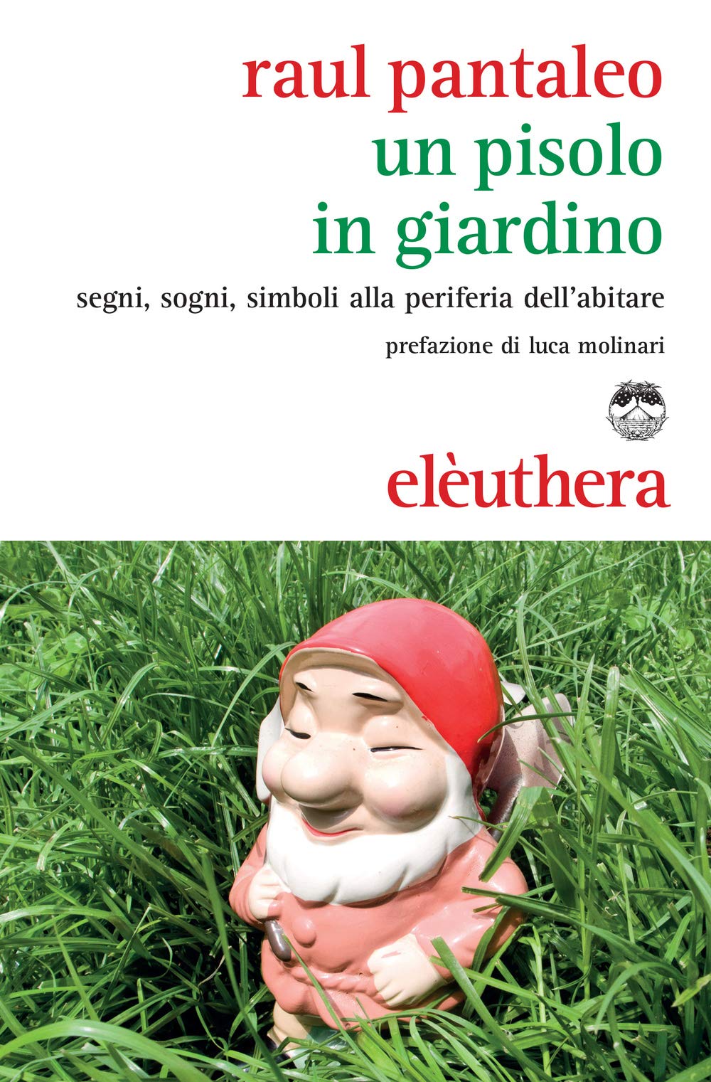 Un Pisolo in giardino. Segni, sogni, simboli alla periferia dell'abitare Social Sciences