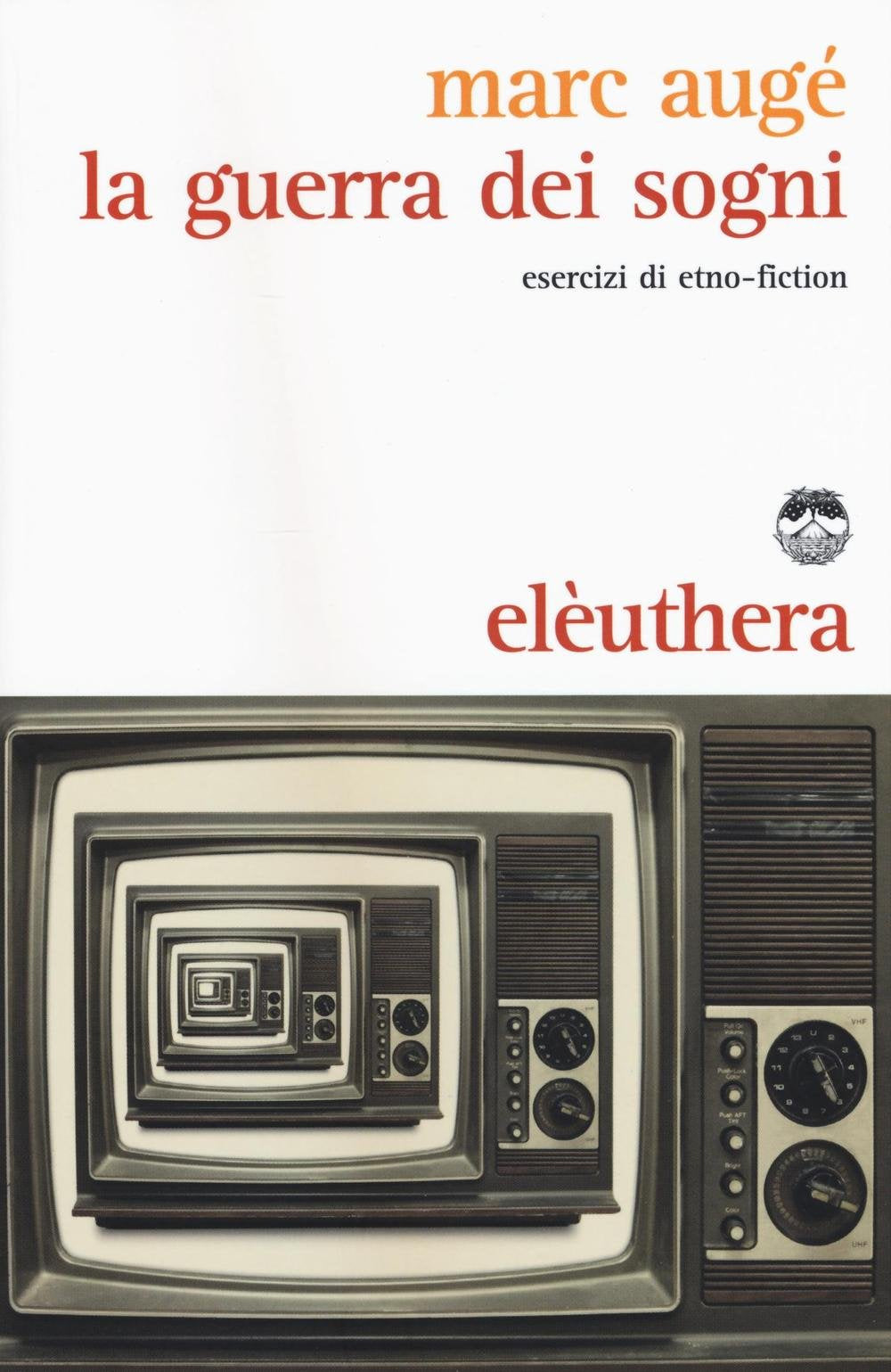 La guerra dei sogni. Esercizi di etno-fiction book