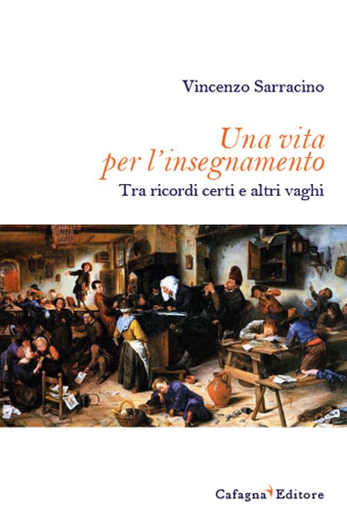 Una vita per l'insegnamento. Tra ricordi certi e altri vaghi book
